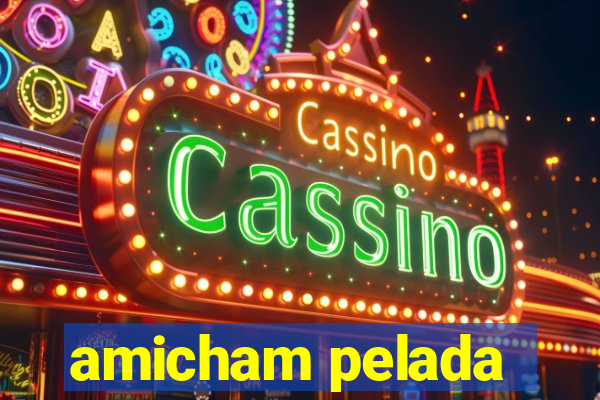 amicham pelada